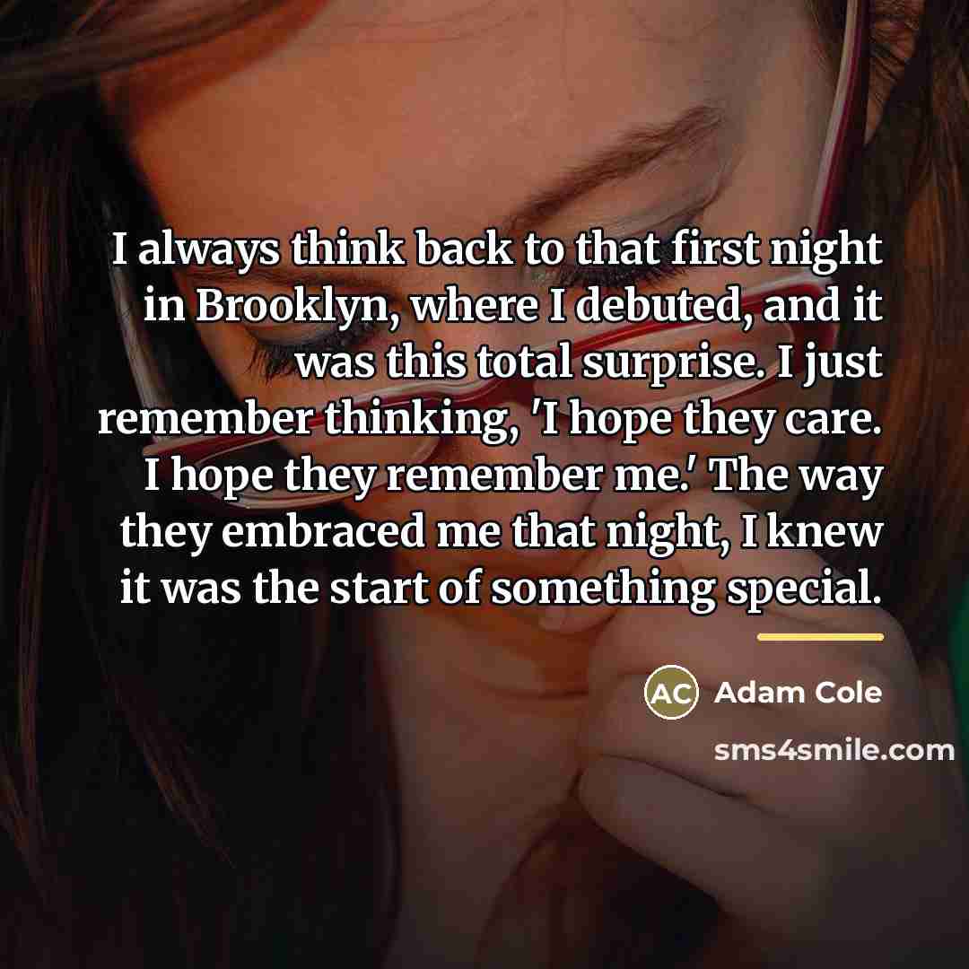 “I always think back to that first night in Brooklyn,…” quote by Adam Cole