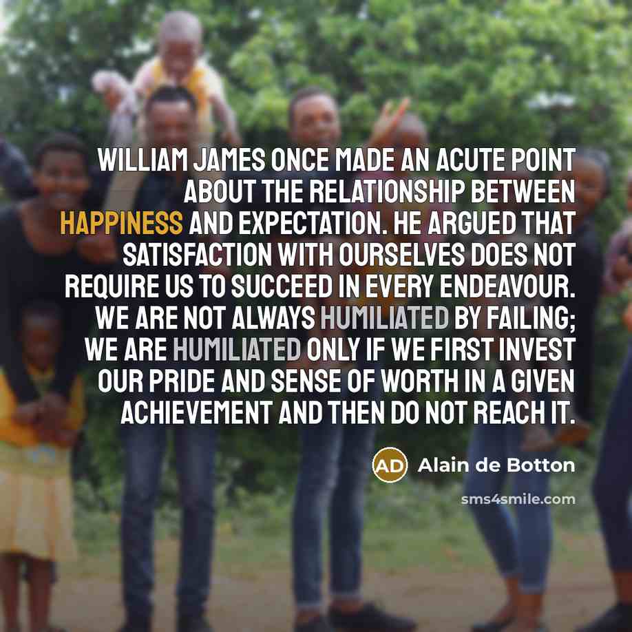 “William James once made an acute point about the relationship…” quote by Alain de Botton