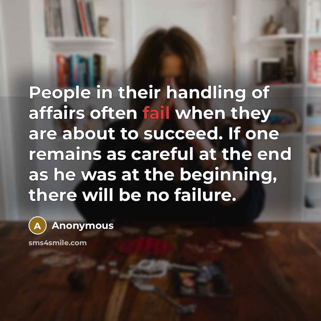 “People in their handling of affairs often fail when they…” quote by Anonymous