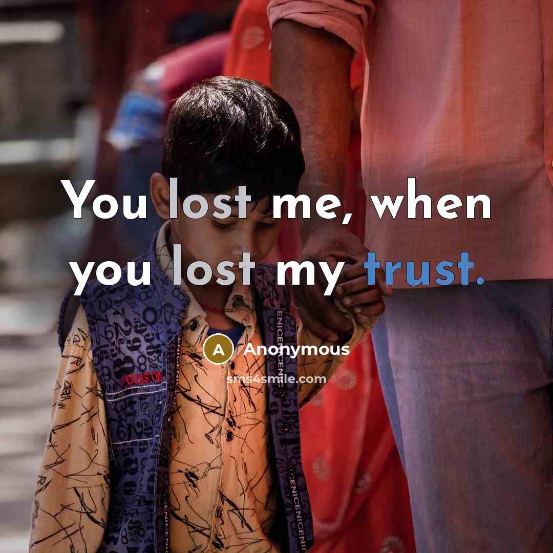 “You lost me, when you lost my trust.…” quote by Anonymous