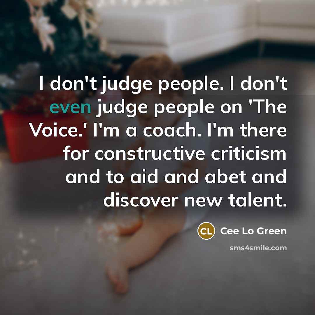 “I don't judge people. I don't even judge people on…” quote by Cee Lo Green