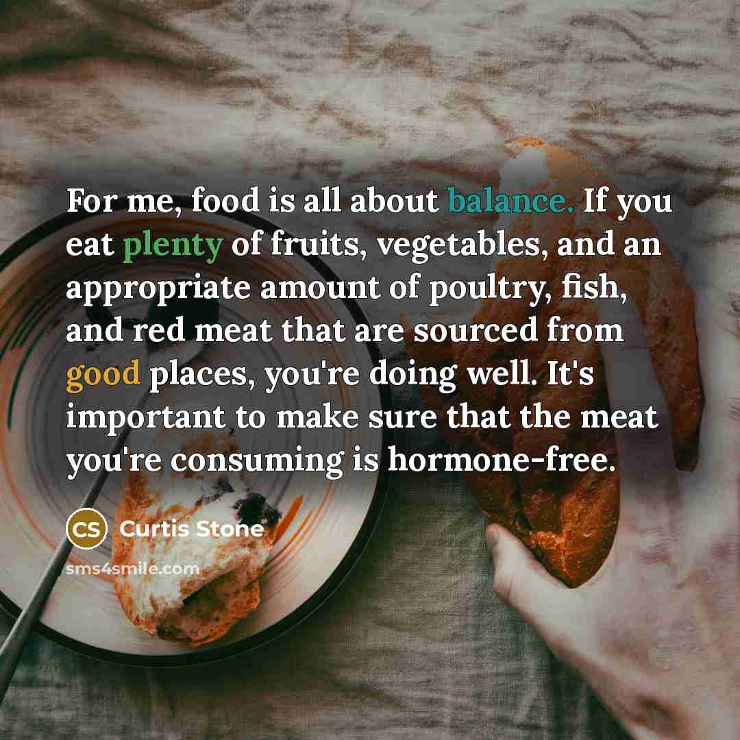 “For me, food is all about balance. If you eat…” quote by Curtis Stone