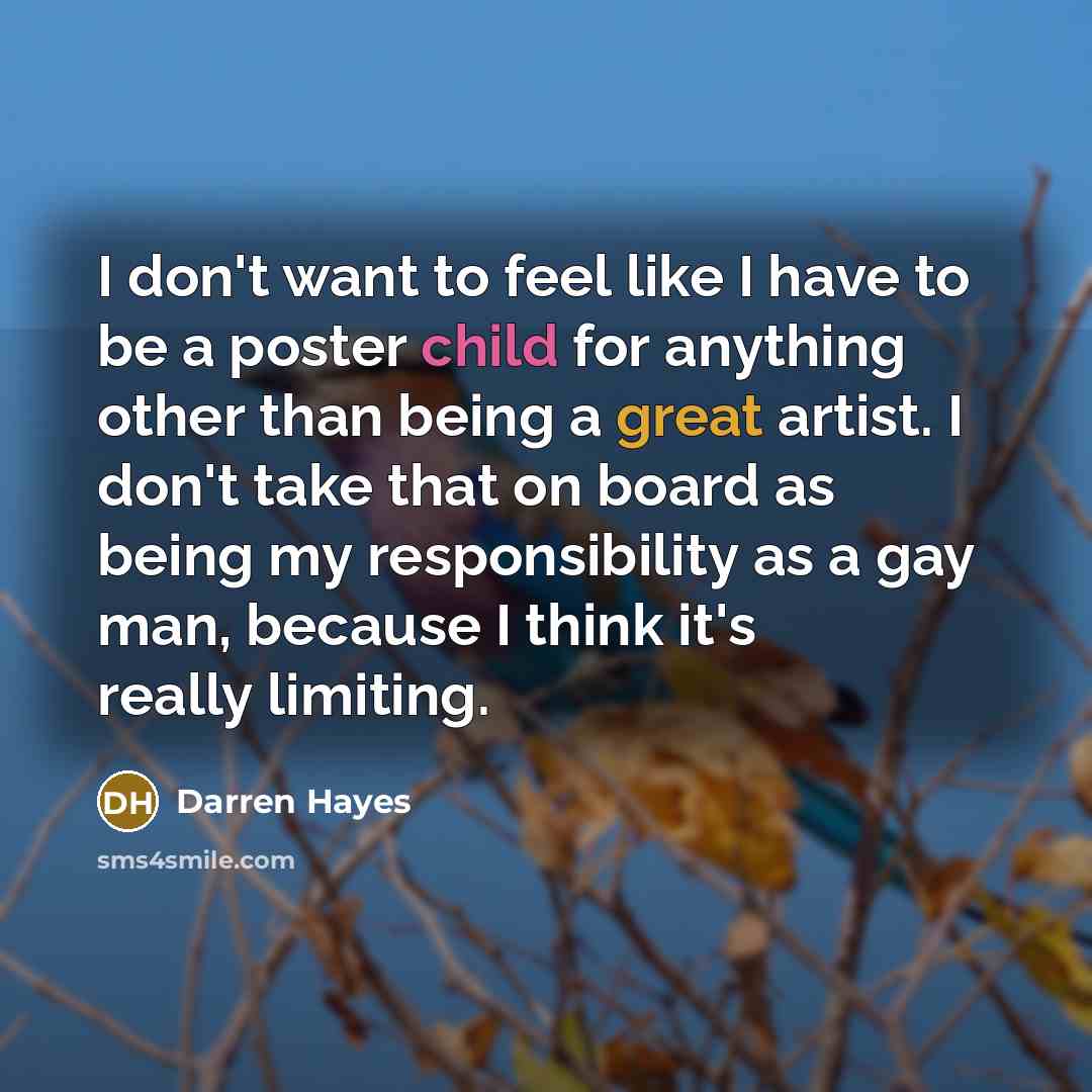 “I don't want to feel like I have to be…” quote by Darren Hayes