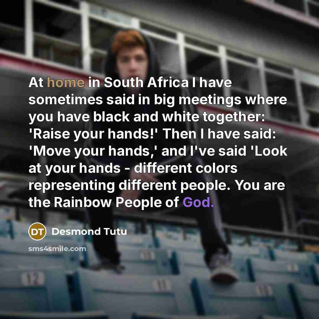 “At home in South Africa I have sometimes said in…” quote by Desmond Tutu