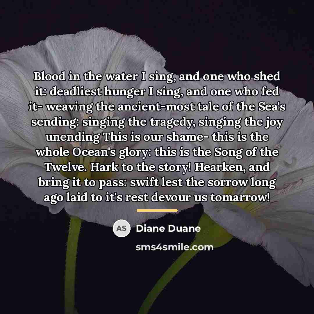 “Blood in the water I sing, and one who shed…” quote by Diane Duane
