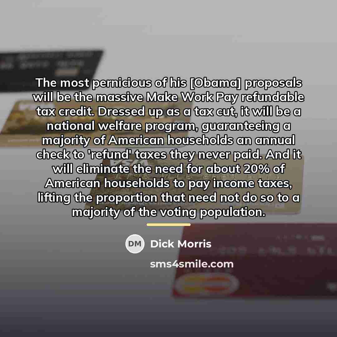 “The most pernicious of his [Obama] proposals will be the…” quote by Dick Morris