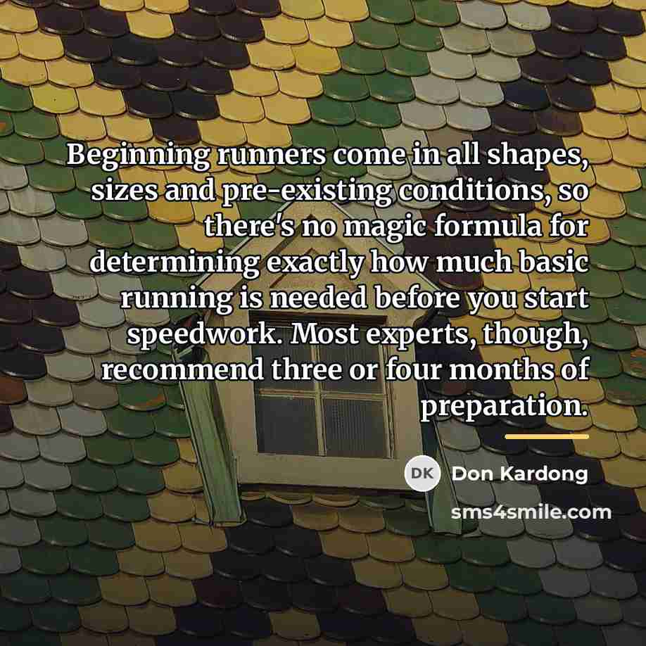 “Beginning runners come in all shapes, sizes and pre-existing conditions,…” quote by Don Kardong