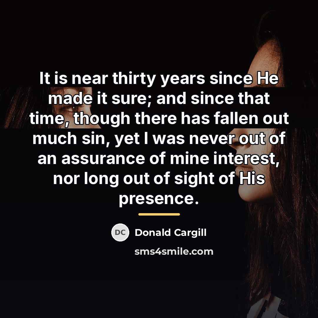 “It is near thirty years since He made it sure;…” quote by Donald Cargill