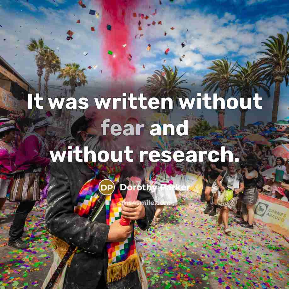 “It was written without fear and without research.…” quote by Dorothy Parker