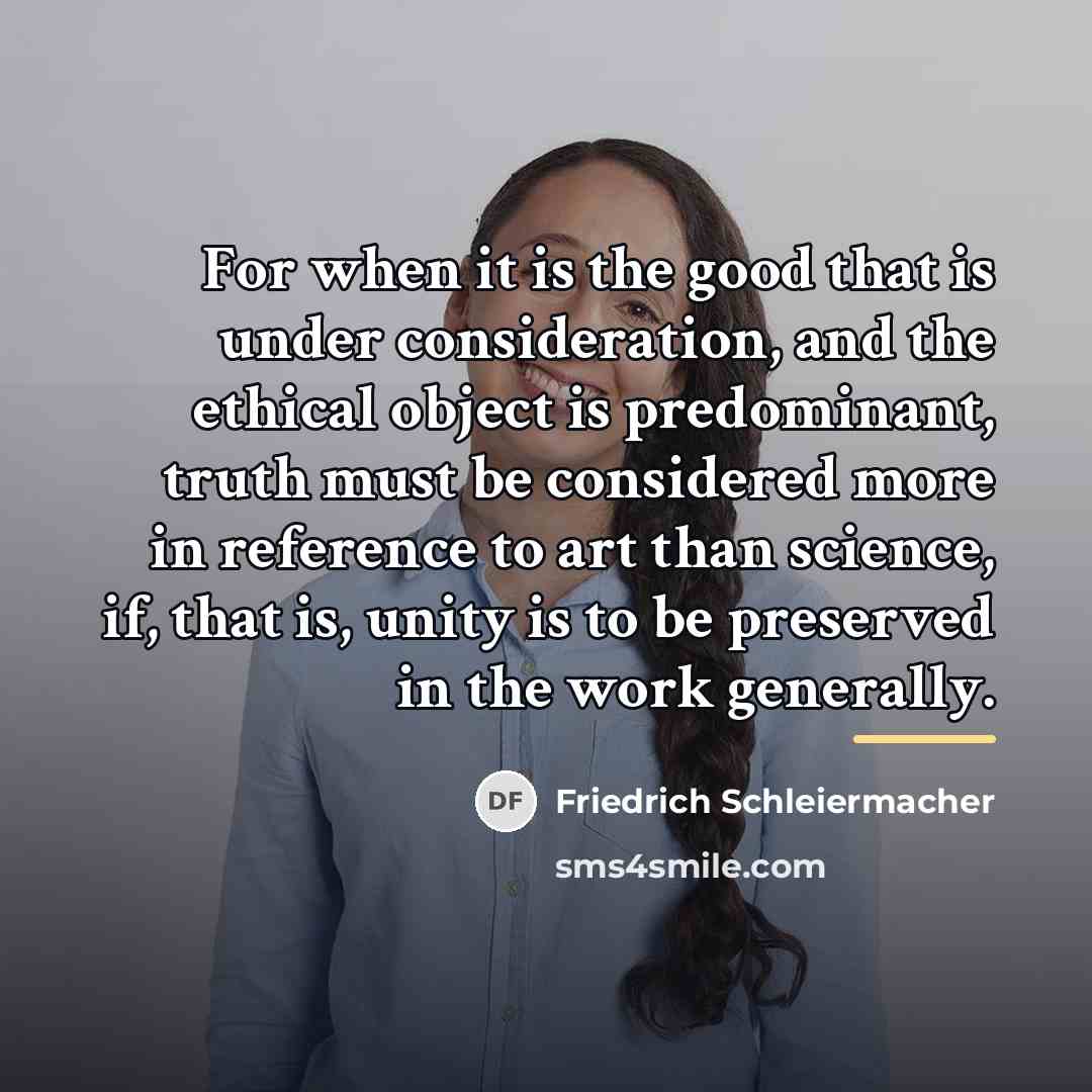 “For when it is the good that is under consideration,…” quote by Friedrich Schleiermacher