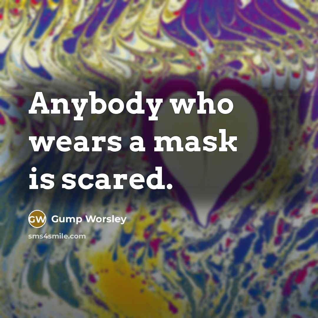 “Anybody who wears a mask is scared.…” quote by Gump Worsley