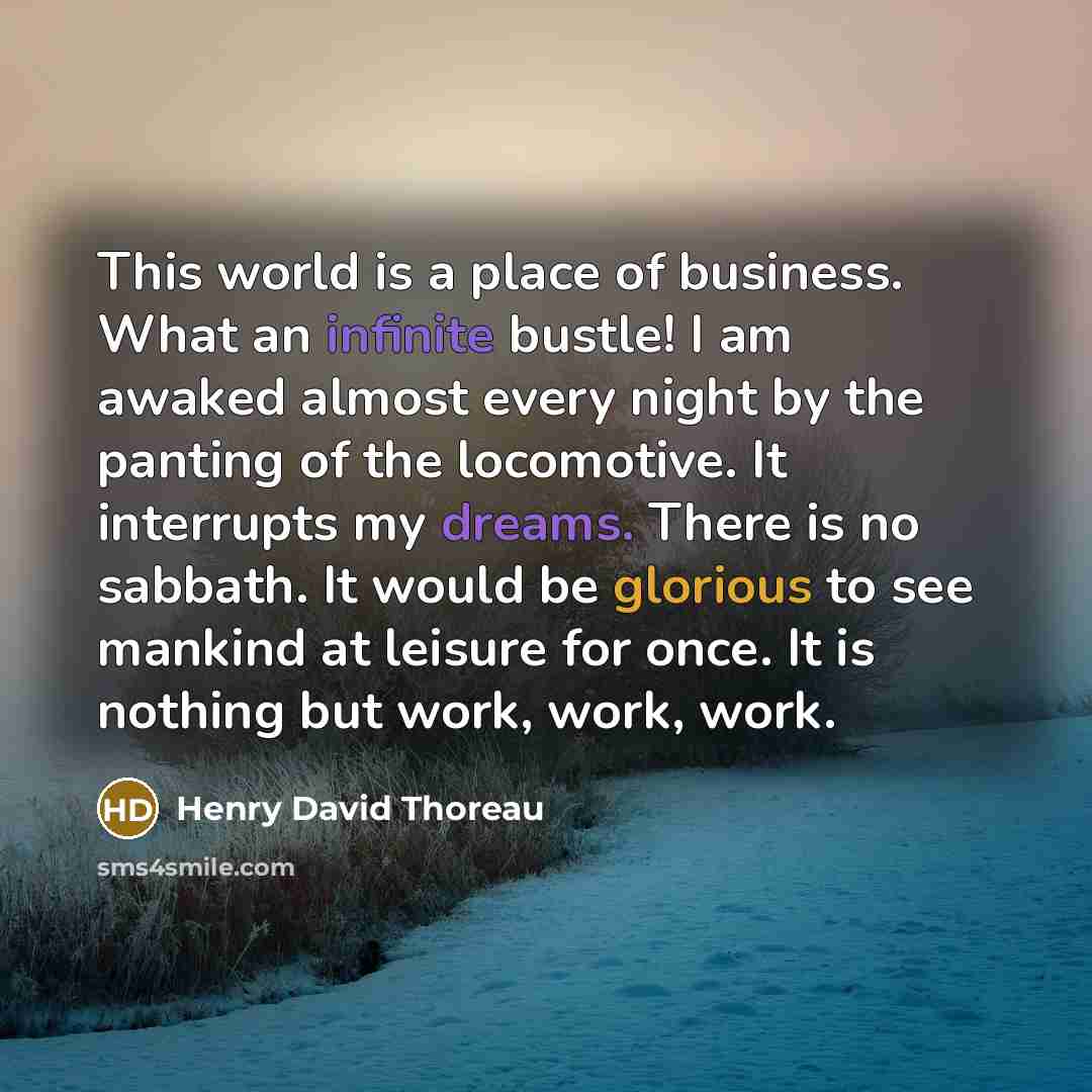 “This world is a place of business. What an infinite…” quote by Henry David Thoreau