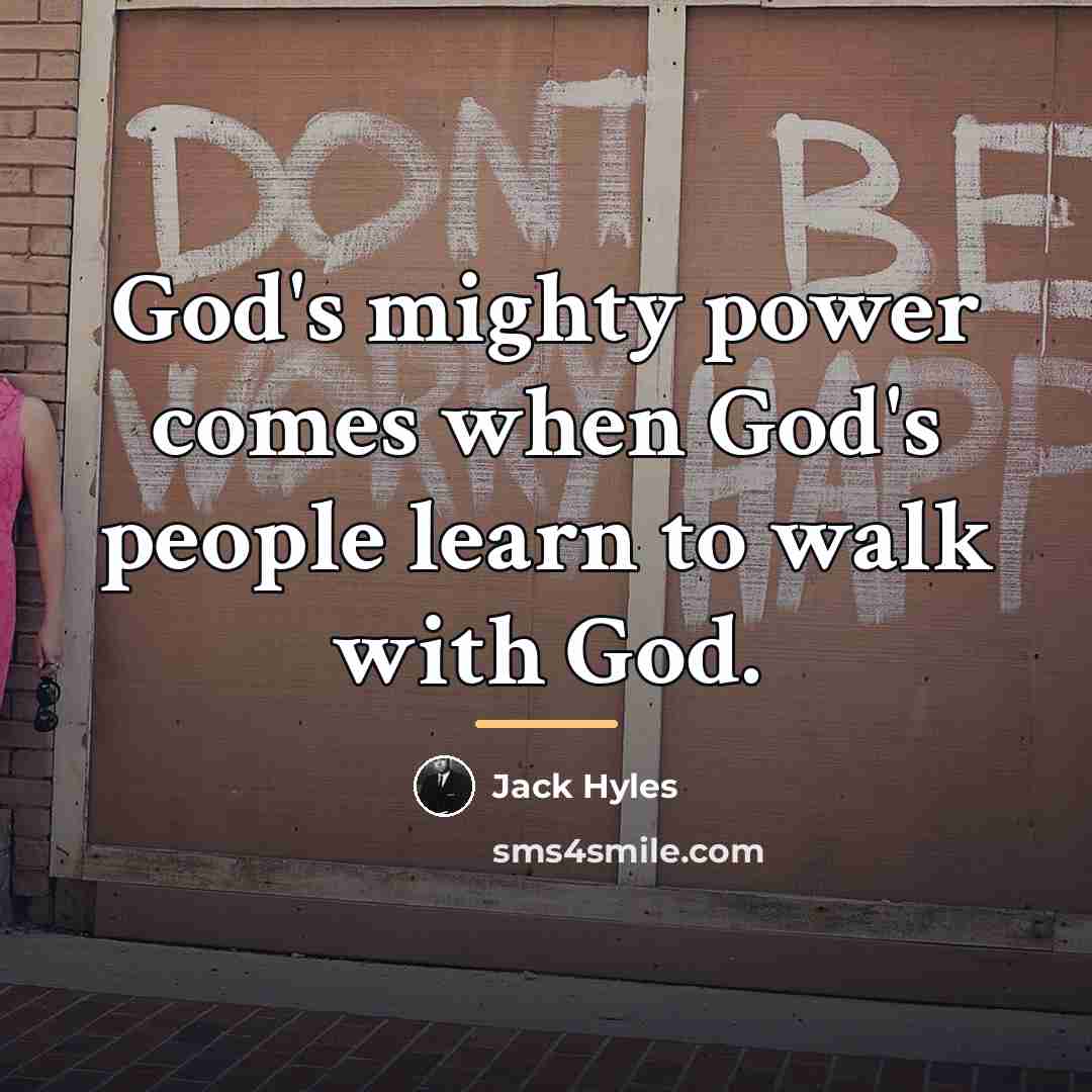“God's mighty power comes when God's people learn to walk…” quote by Jack Hyles
