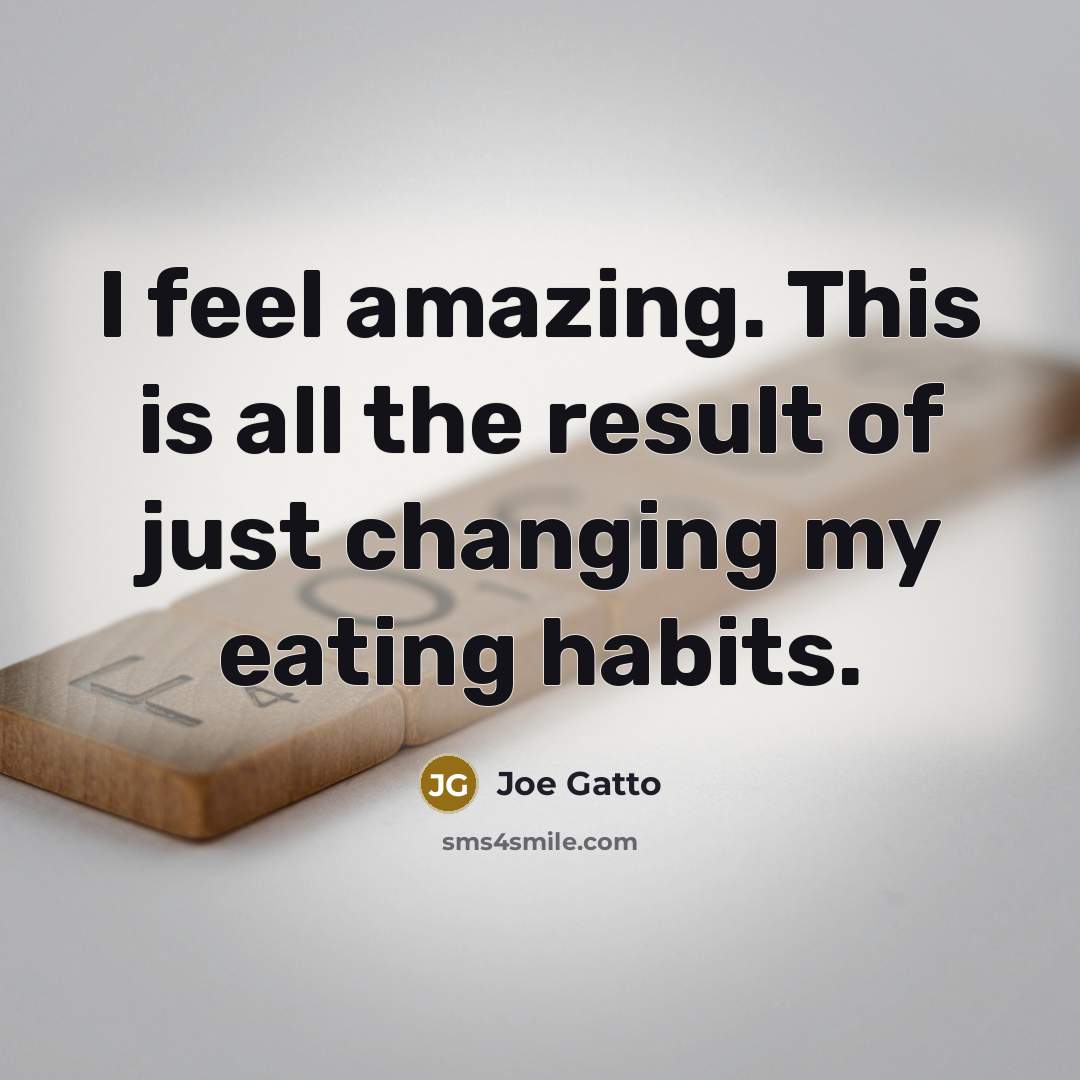 “I feel amazing. This is all the result of just…” quote by Joe Gatto