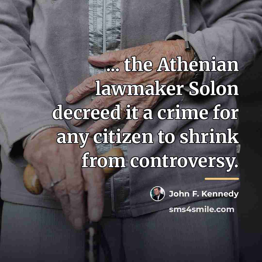 “... the Athenian lawmaker Solon decreed it a crime for…” quote by John F. Kennedy