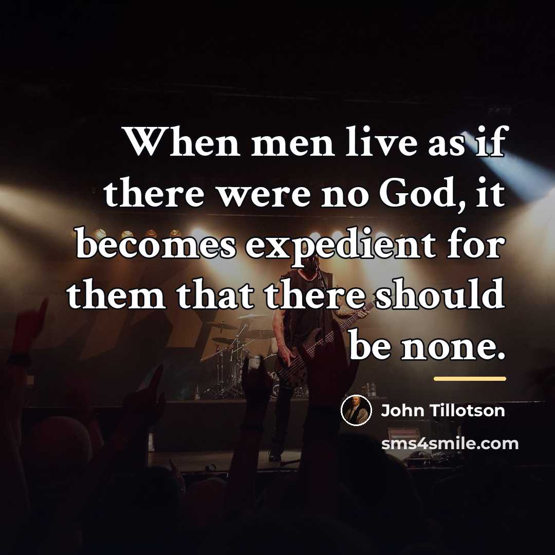 “When men live as if there were no God, it…” quote by John Tillotson