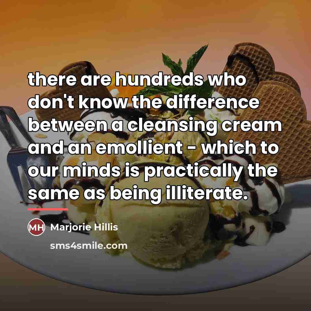 “there are hundreds who don't know the difference between a…” quote by Marjorie Hillis
