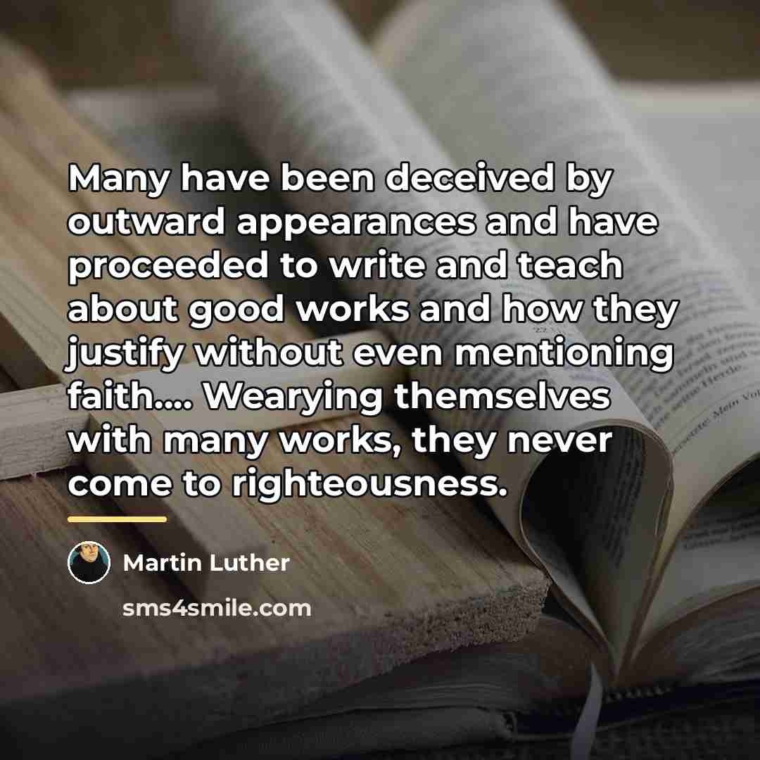 “Many have been deceived by outward appearances and have proceeded…” quote by Martin Luther