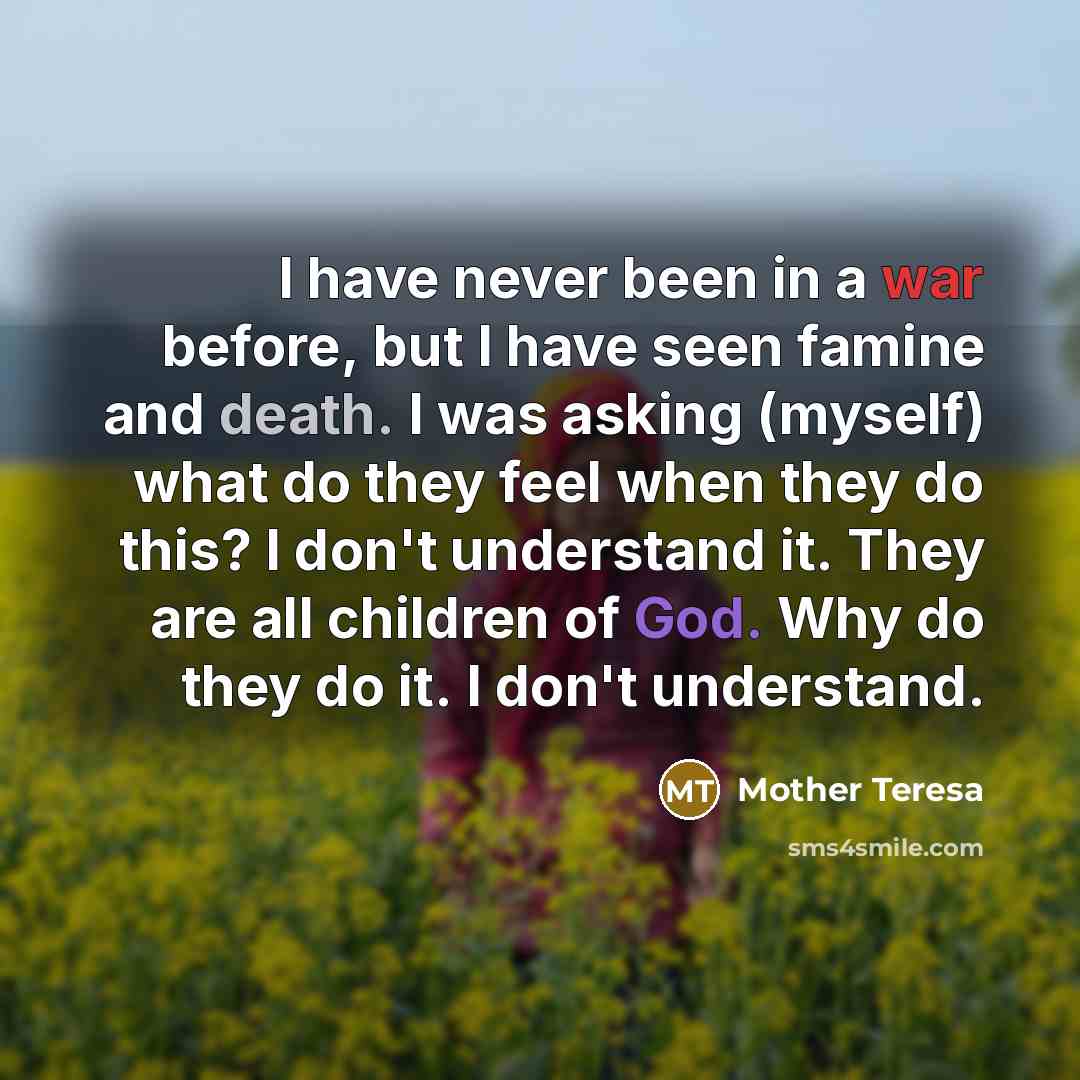 “I have never been in a war before, but I…” quote by Mother Teresa