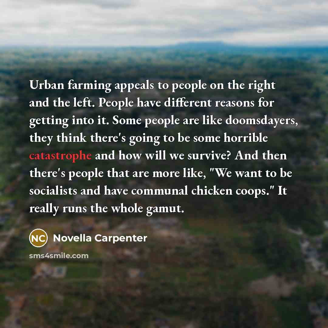 “Urban farming appeals to people on the right and the…” quote by Novella Carpenter