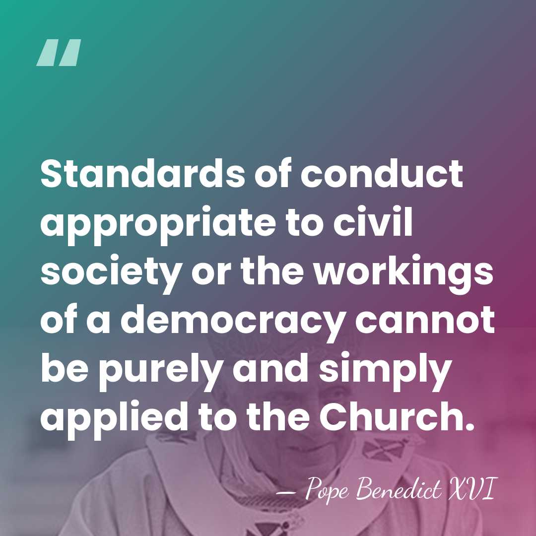 Standards of conduct appropriate to civil society or the workings of a&hellip; - Pope Benedict XVI