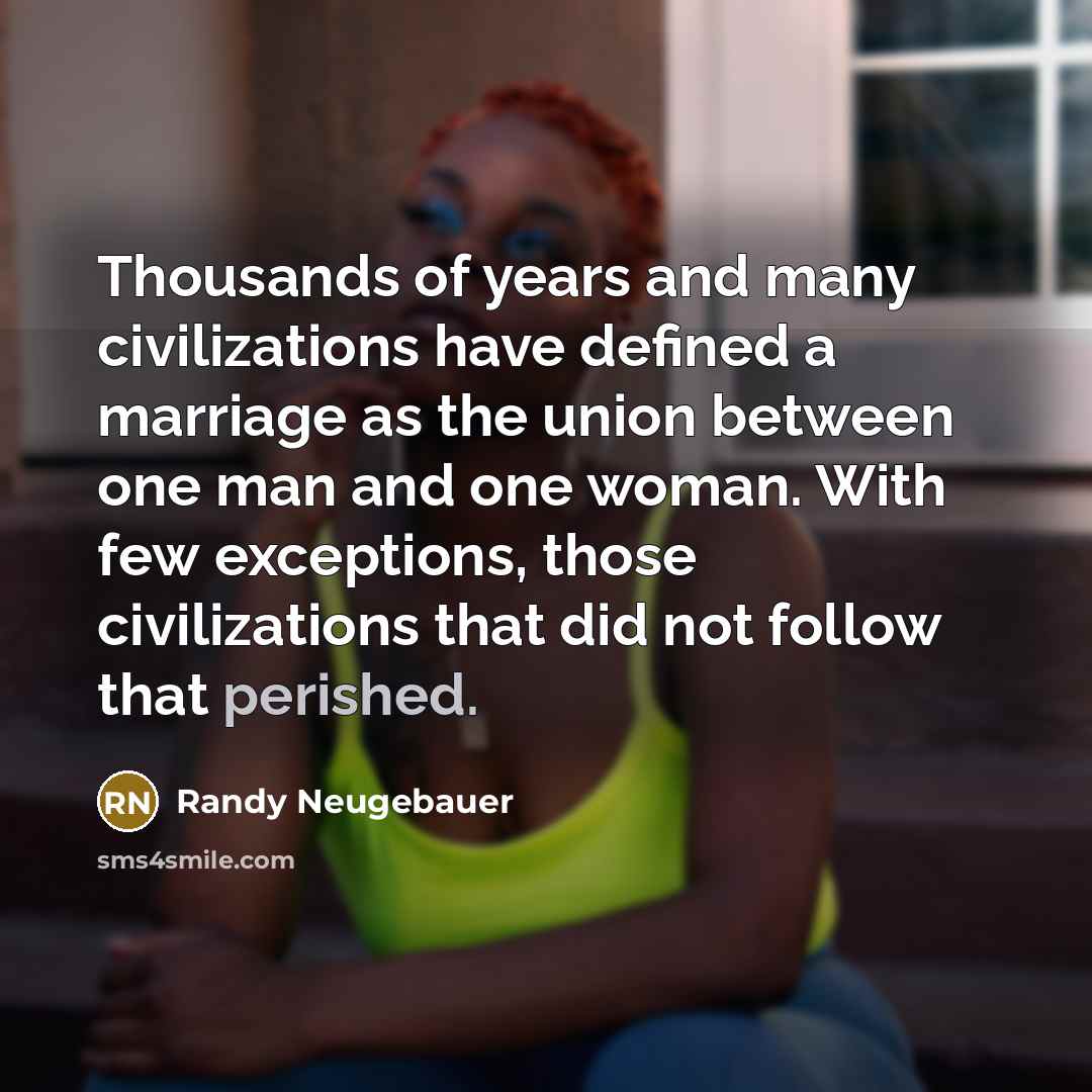 “Thousands of years and many civilizations have defined a marriage…” quote by Randy Neugebauer