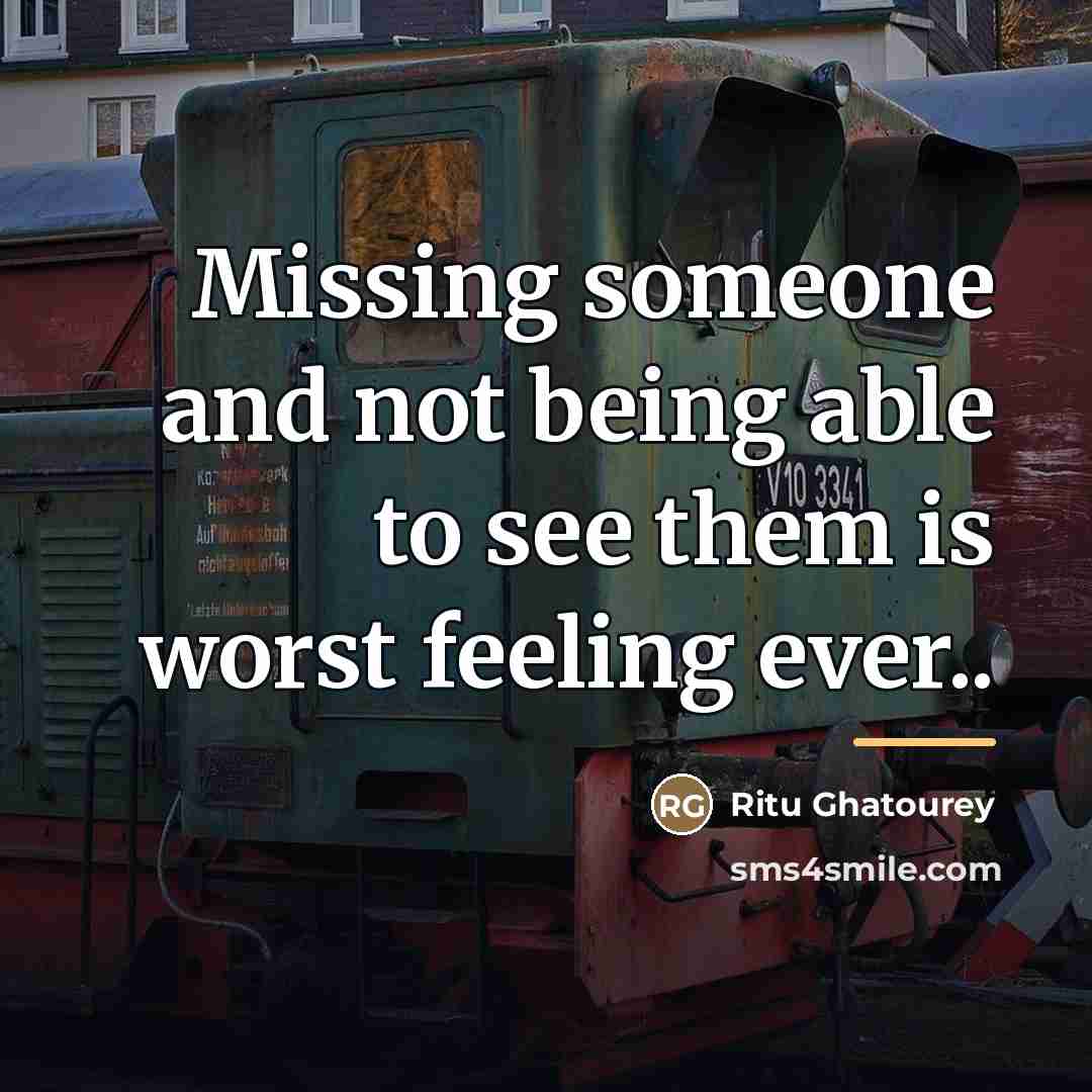 “Missing someone and not being able to see them is…” quote by Ritu Ghatourey