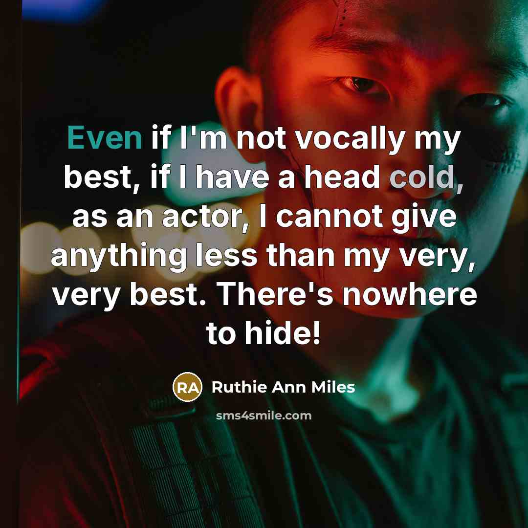 “Even if I'm not vocally my best, if I have…” quote by Ruthie Ann Miles