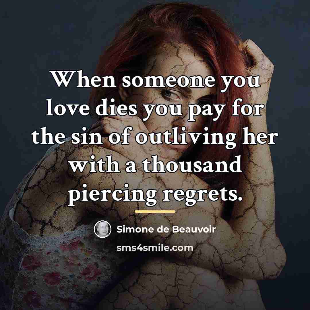 “When someone you love dies you pay for the sin…” quote by Simone de Beauvoir
