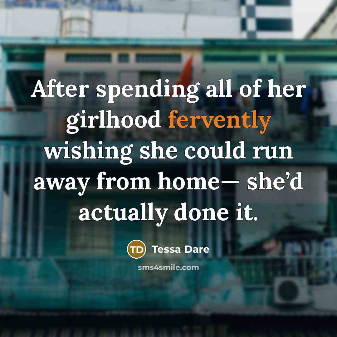 “After spending all of her girlhood fervently wishing she could…” quote by Tessa Dare
