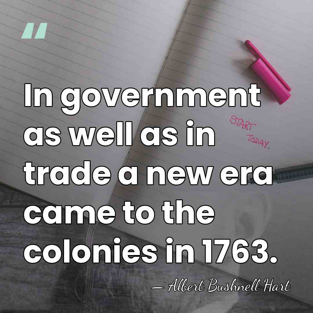 In government as well as in trade a new era came to&hellip; - Albert Bushnell Hart