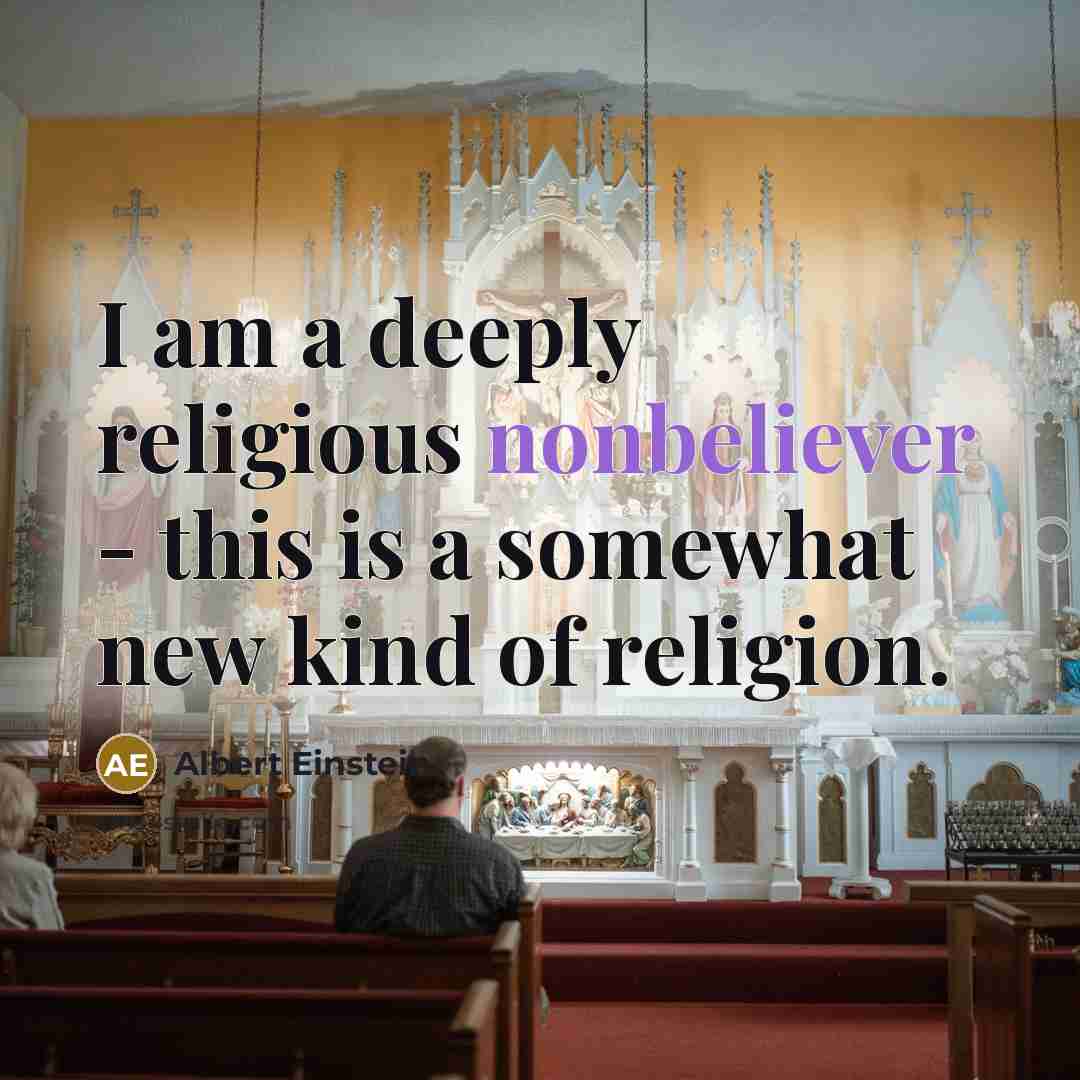 “I am a deeply religious nonbeliever - this is a somewhat new kind of religion.” quote by Albert Einstein