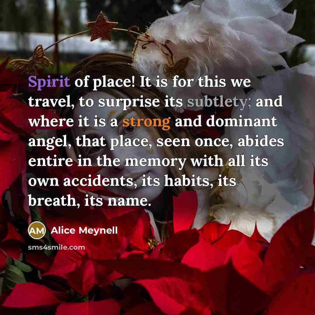 “Spirit of place! It is for this we travel, to…” quote by Alice Meynell