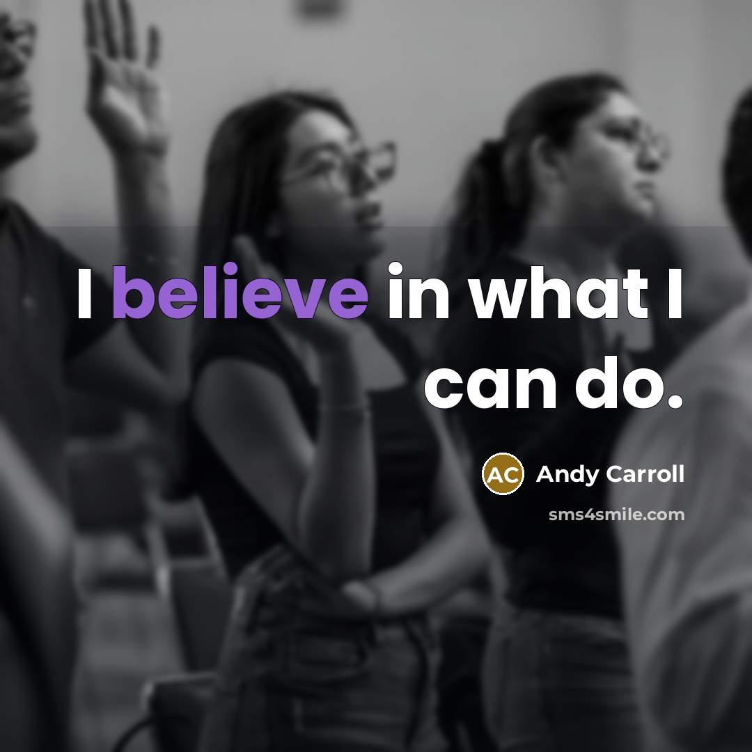 “I believe in what I can do.…” quote by Andy Carroll