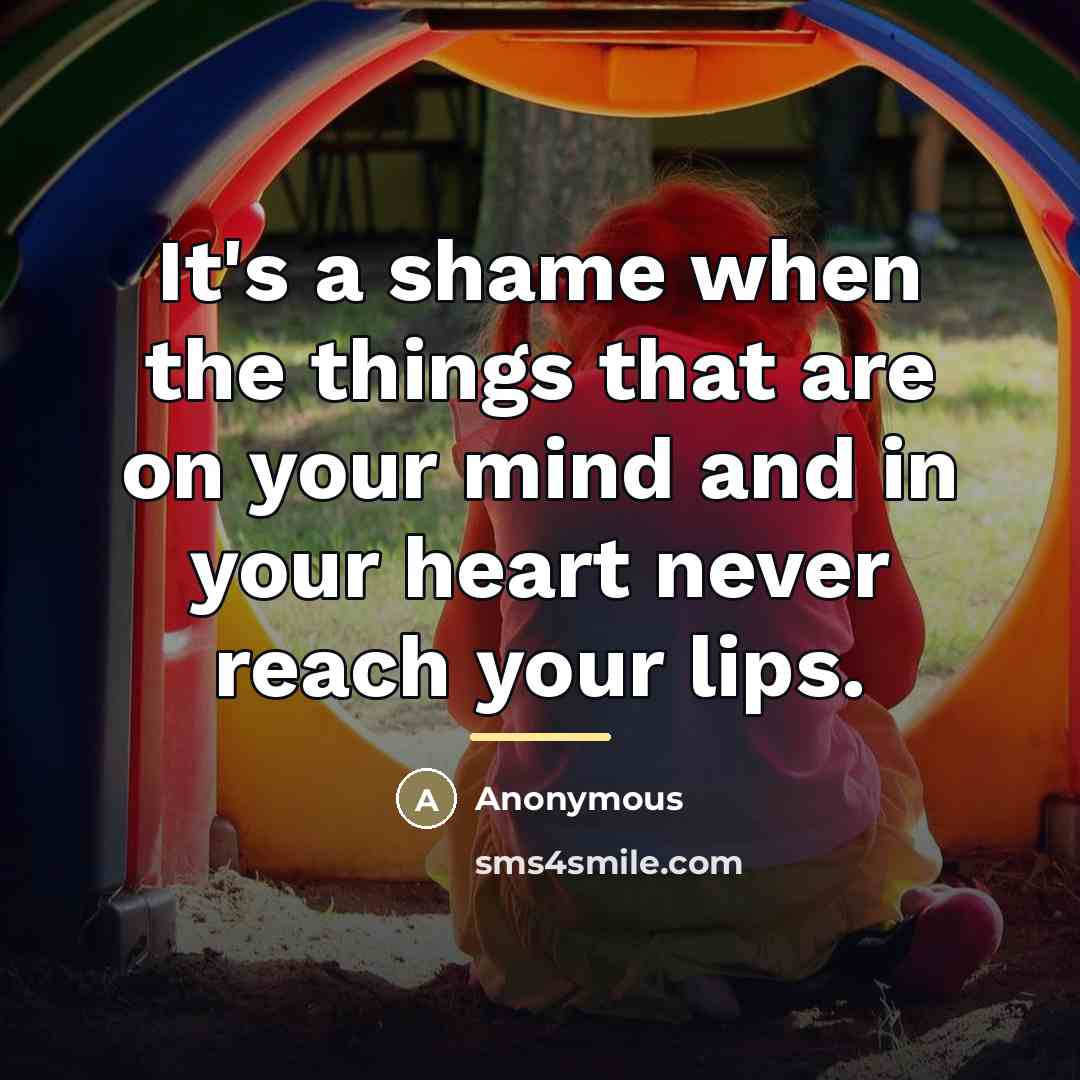 “It's a shame when the things that are on your…” quote by Anonymous