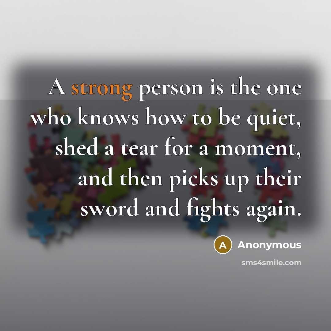 “A strong person is the one who knows how to…” quote by Anonymous