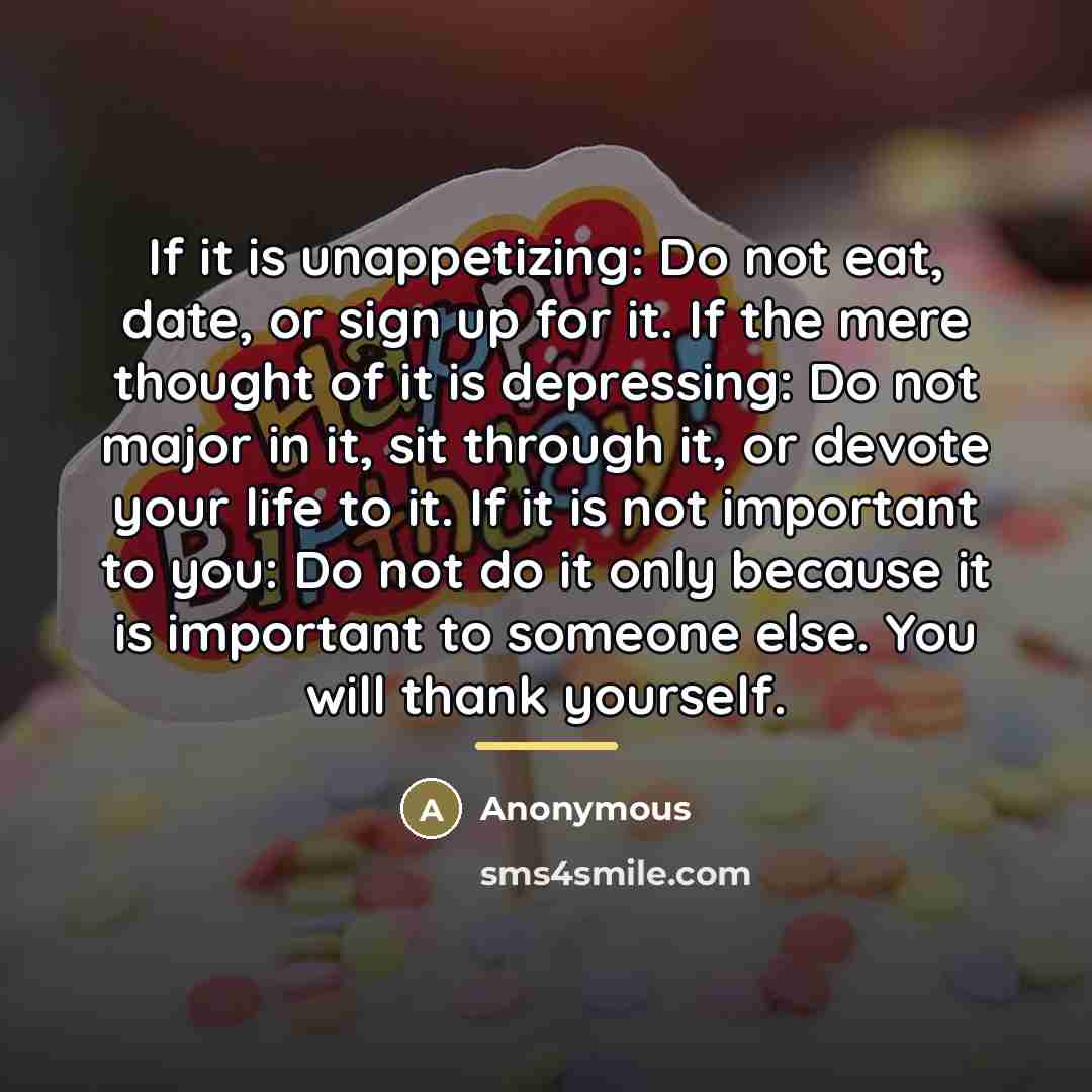 “If it is unappetizing: Do not eat, date, or sign…” quote by Anonymous