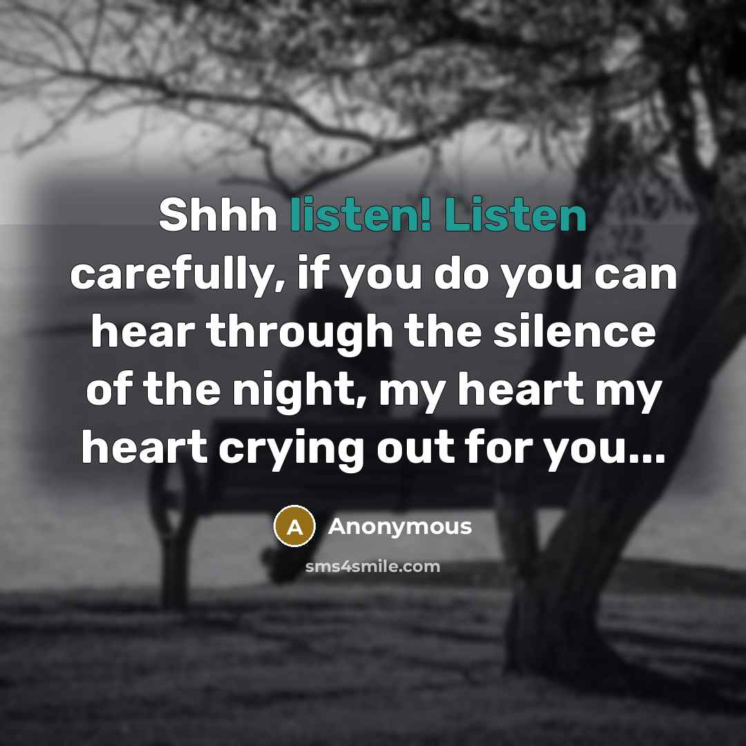 “Shhh listen! Listen carefully, if you do you can hear…” quote by Anonymous