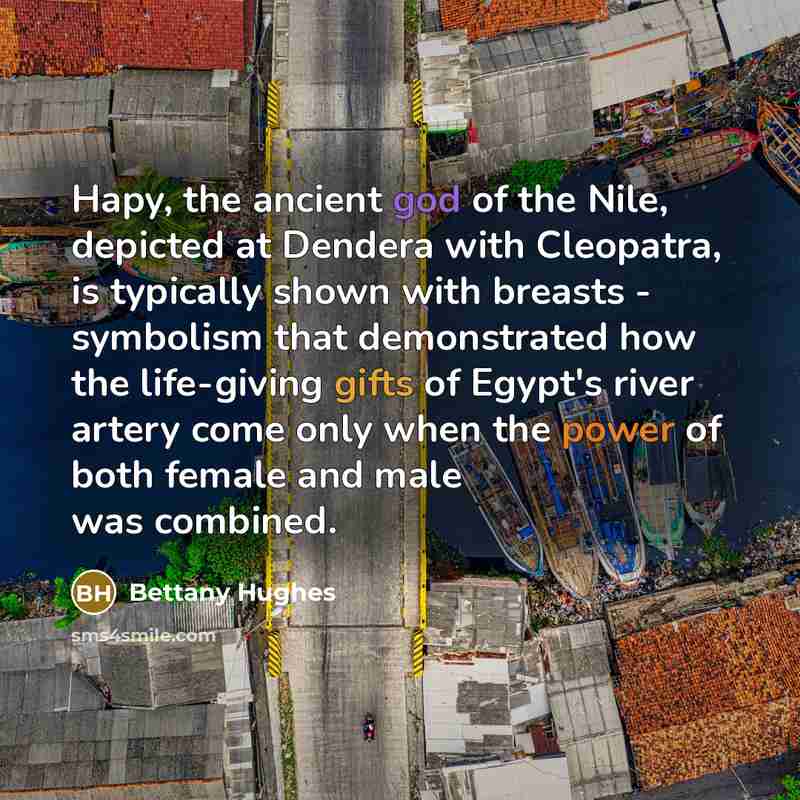 “Hapy, the ancient god of the Nile, depicted at Dendera…” quote by Bettany Hughes
