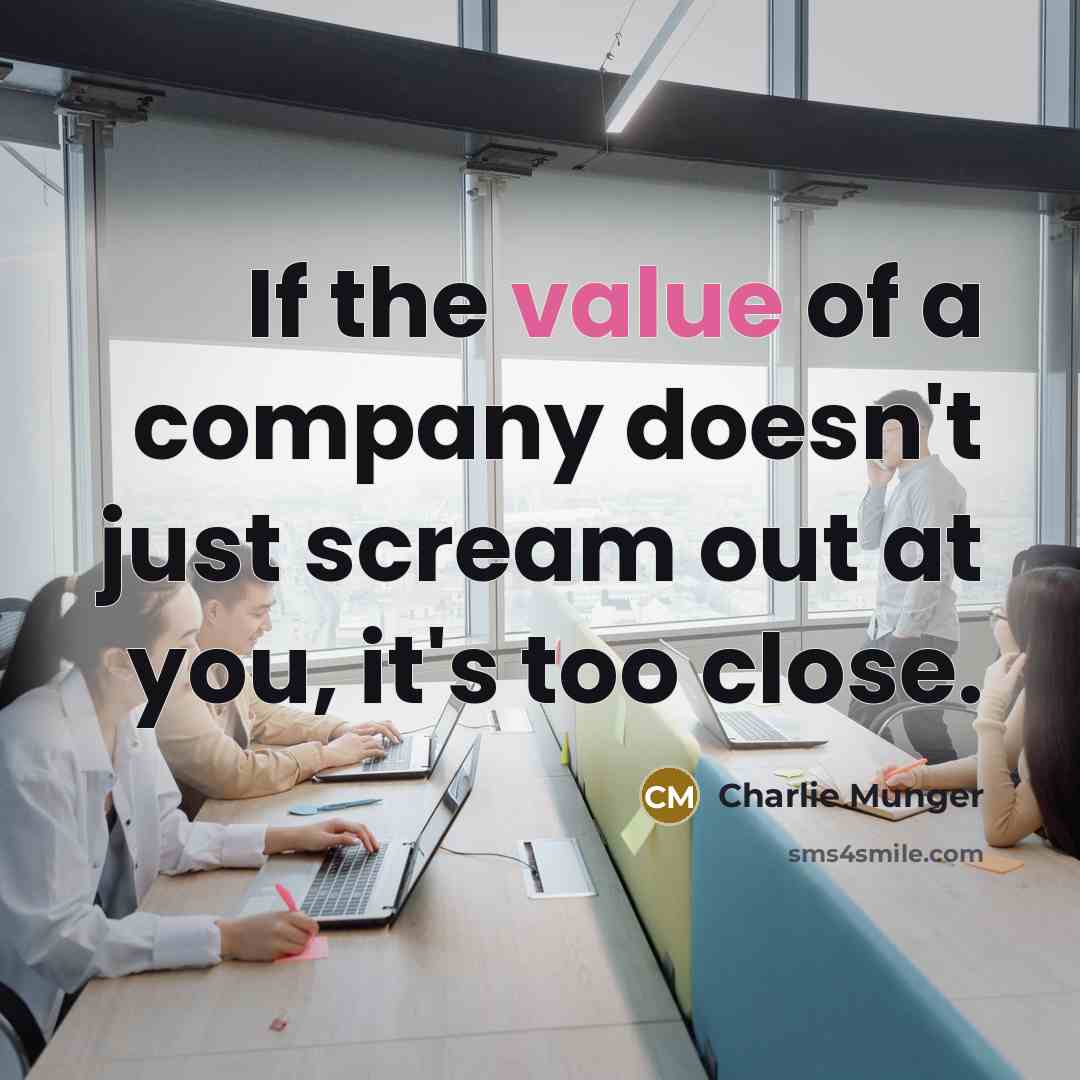 “If the value of a company doesn't just scream out…” quote by Charlie Munger