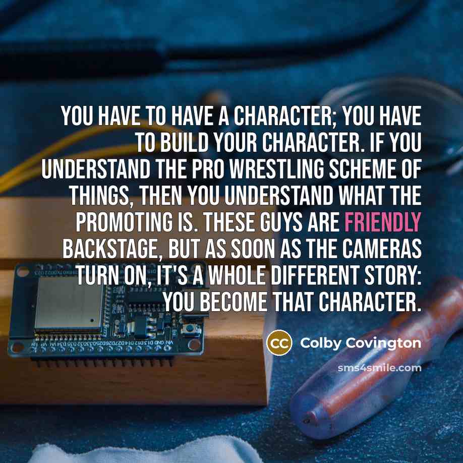 “You have to have a character; you have to build…” quote by Colby Covington