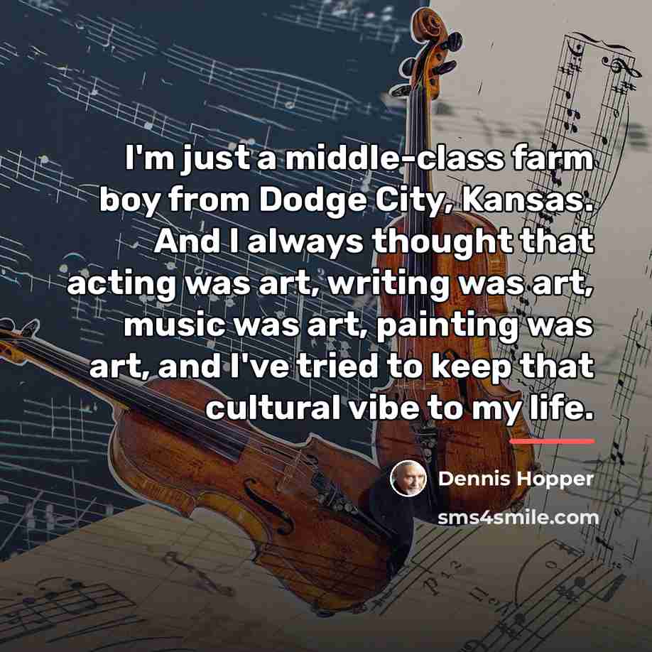 “I'm just a middle-class farm boy from Dodge City, Kansas.…” quote by Dennis Hopper