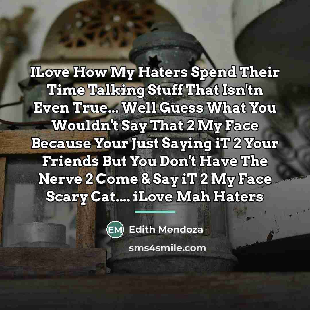 “ILove How My Haters Spend Their Time Talking Stuff That…” quote by Edith Mendoza