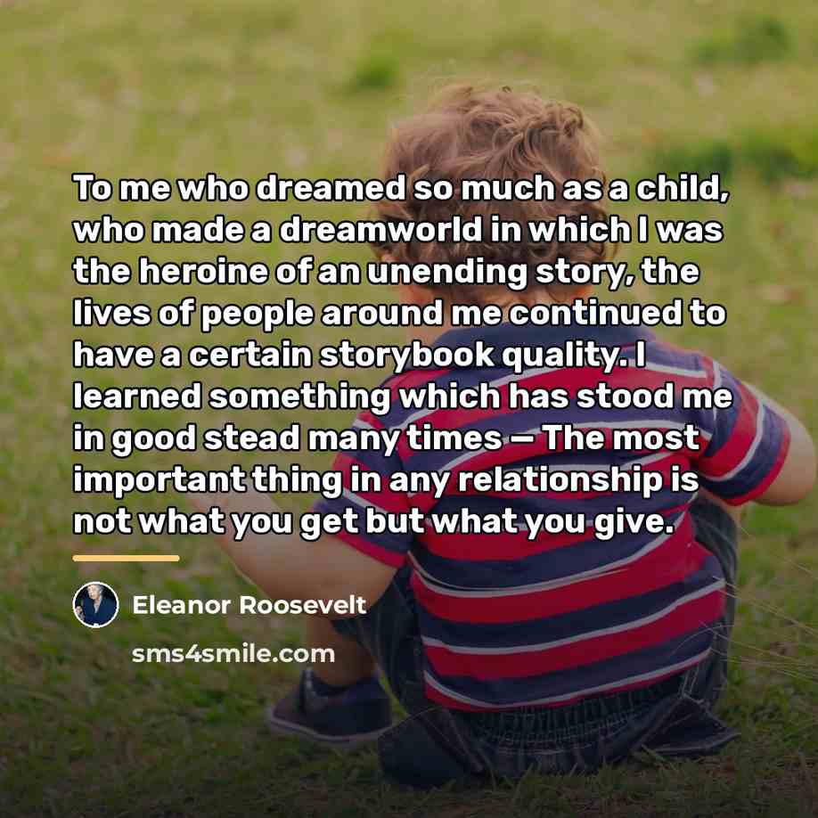 “To me who dreamed so much as a child, who…” quote by Eleanor Roosevelt