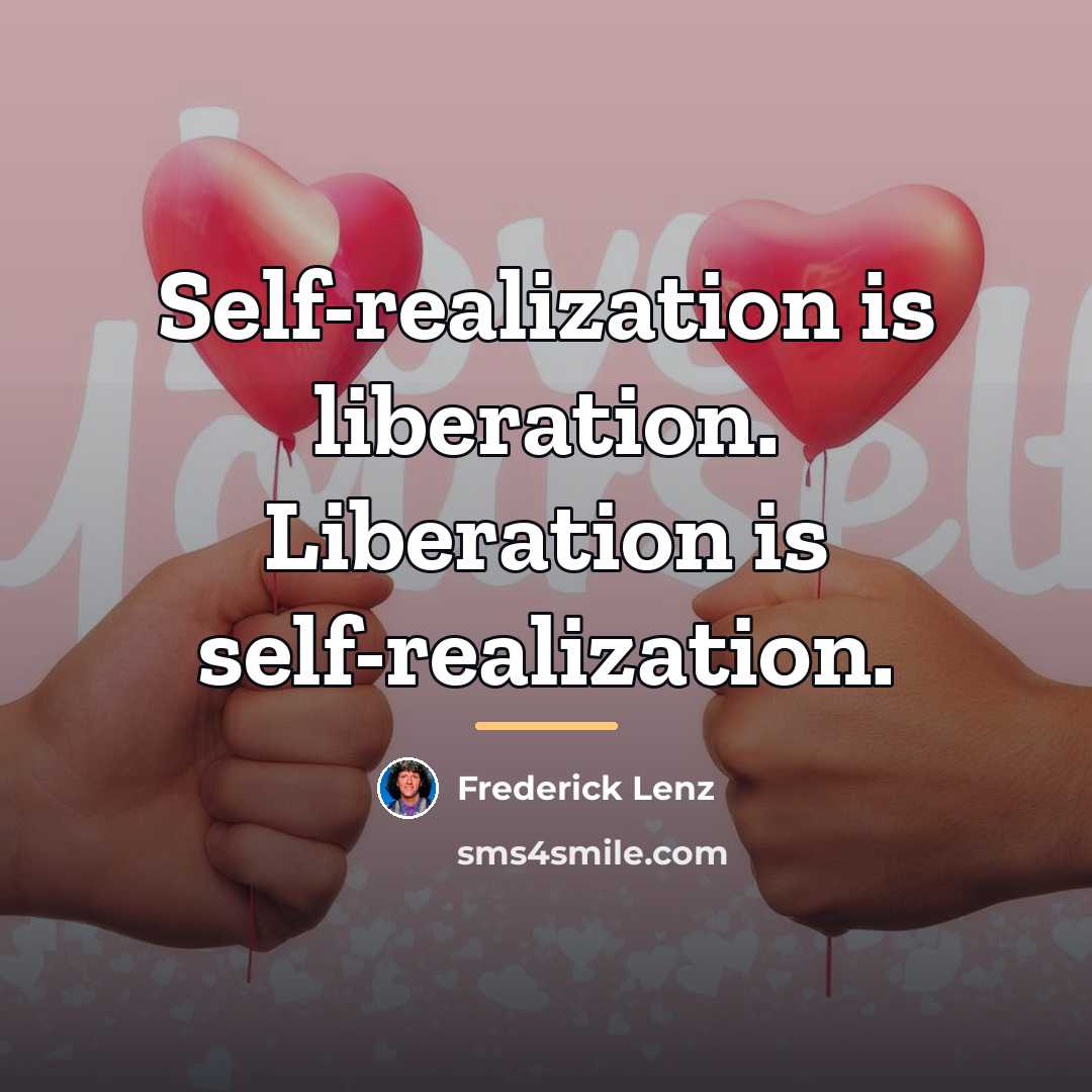 “Self-realization is liberation. Liberation is self-realization.…” quote by Frederick Lenz