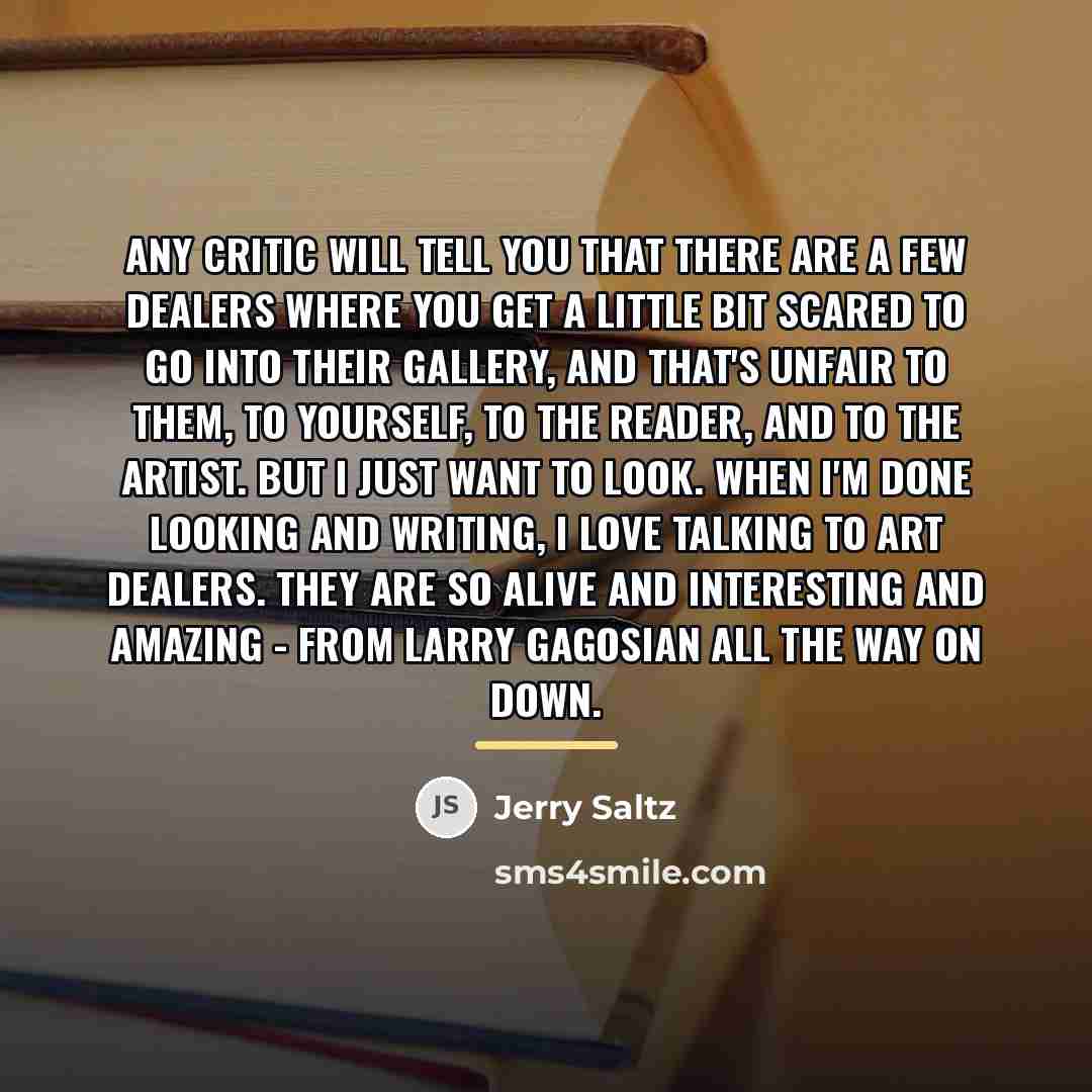 “Any critic will tell you that there are a few…” quote by Jerry Saltz
