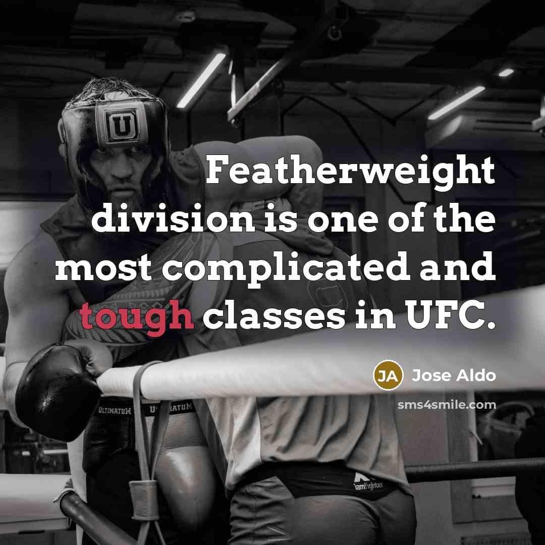 “Featherweight division is one of the most complicated and tough…” quote by Jose Aldo