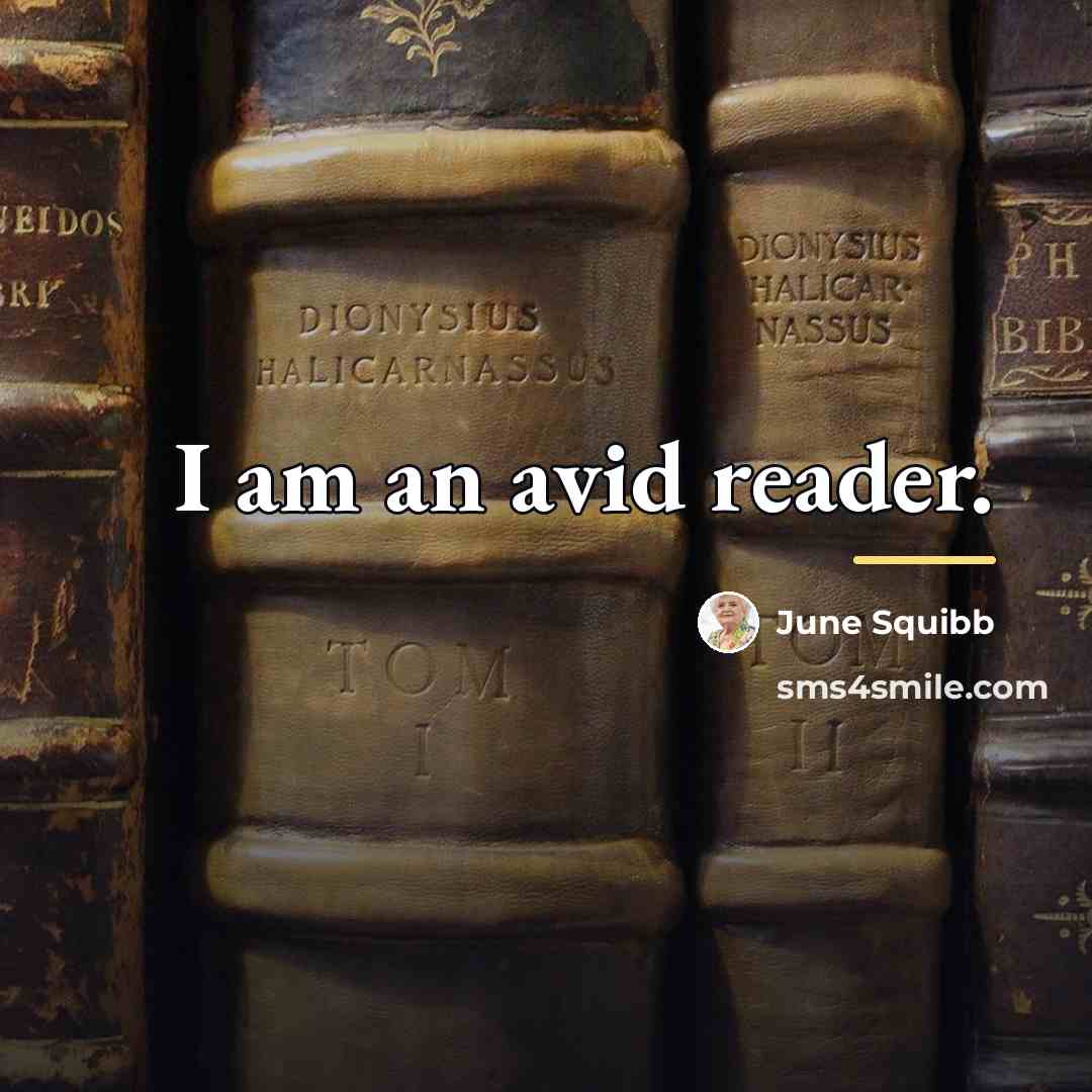 “I am an avid reader.…” quote by June Squibb