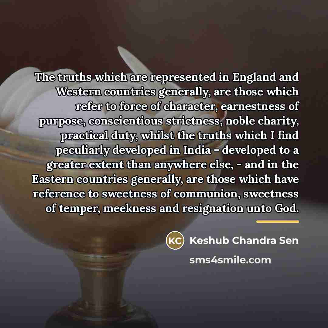 “The truths which are represented in England and Western countries…” quote by Keshub Chandra Sen
