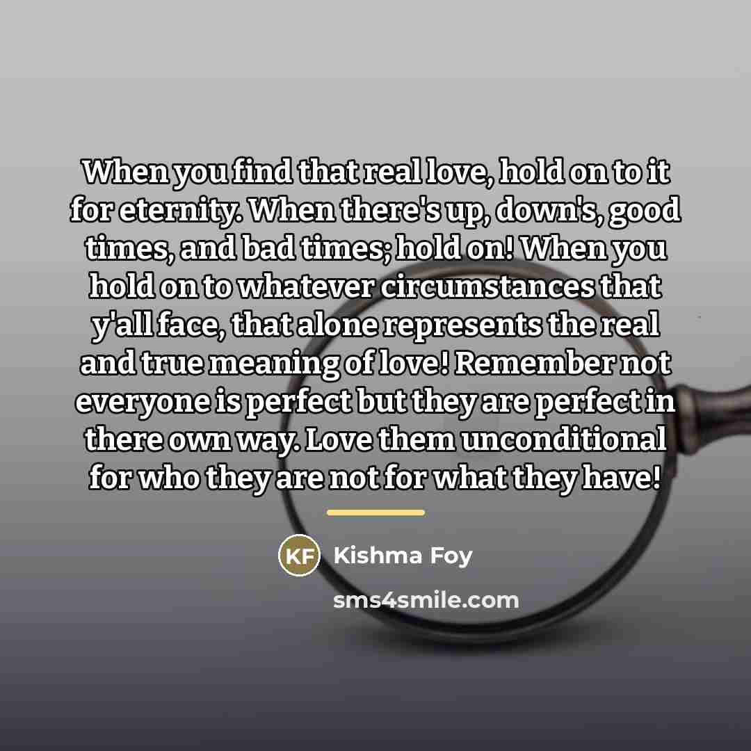 “When you find that real love, hold on to it…” quote by Kishma Foy